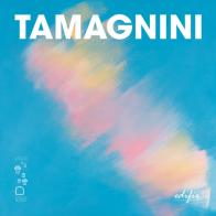 Tamagnini. Mirabile avventura d'arte. Ediz. a colori edito da EDIFIR