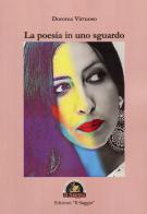 La poesia in uno sguardo di Dorotea Virtuoso edito da Edizioni Il Saggio