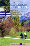 Val Vigezzo in bicicletta di Marco De Ambrosis edito da Il Rosso e Il Blu