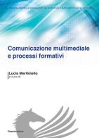 Comunicazione multimediale e processi formativi edito da Giapeto