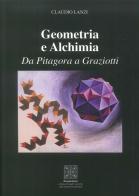 Geometria e alchimia. Da Pitagora a Graziotti di Claudio Lanzi edito da Simmetria Edizioni