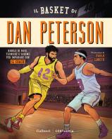 Il basket di Dan Peterson di Dan Peterson edito da Gallucci Centauria
