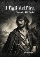 I figli dell'ira di Saverio Di Bella edito da Mario Vallone