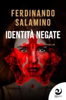 Identità negate di Ferdinando Salamino edito da Altrevoci Edizioni