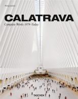 Calatrava. Complete works 1979-today. Ediz. inglese, francese e tedesca di Philip Jodidio edito da Taschen