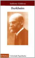 Durkheim di Anthony Giddens edito da Il Mulino