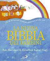 La nuova Bibbia dei bambini. Ediz. illustrata di Bob Hartman edito da San Paolo Edizioni