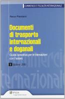 Documenti di trasporto internazionali e doganali. Guida operativa per le transazioni con l'estero di Renzo Pravisano edito da Ipsoa