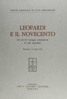 Leopardi e il Novecento. Atti del 3º Convegno internazionale di studi leopardiani (Recanati, 2-5 ottobre 1972) edito da Olschki