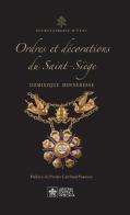 Ordres et Décorations du Saint-Siège di Dominique Henneresse edito da Libreria Editrice Vaticana
