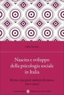 Nascita e sviluppo della psicologia sociale in Italia. Riviste, interpreti, indirizzi di ricerca (1902-1954) di Gilda Sensales edito da Carocci