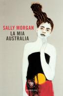 La mia Australia di Sally Morgan edito da Bompiani
