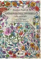 Antologia dell'invisibile e altre meraviglie di Massimo Pandolfi edito da in.edit