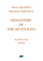 Monastery of the Seven Rays. Second year course di Michael Bertiaux edito da Media Print Editore