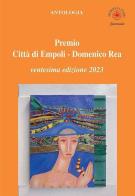 Antologia «Premio città di Empoli Domenico Rea». 20ª edizione edito da Ibiskos Ulivieri