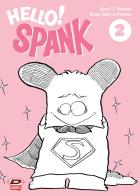 Hello! Spank vol.2 di Shunichi Yukimuro, Shizue Takanashi edito da Dynit Manga