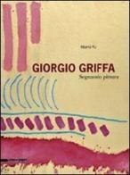 Giorgio Griffa. Segnando pittura. Ediz. italiana e inglese di Alberto Fiz edito da Silvana