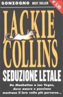 Seduzione letale di Jackie Collins edito da Sonzogno