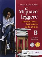 Mi piace leggere. Per i Licei. Con ebook. Con espansione online vol.B di I. Geroni, C. Lanza, S. Nicola edito da Petrini