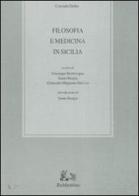 Filosofia e medicina in Sicilia di Corrado Dollo edito da Rubbettino