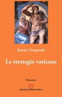 Le strategie vaticane di Renato Traquandi edito da Ibiskos Editrice Risolo