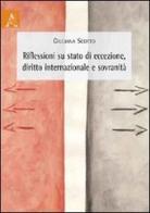 Riflessioni su stato di eccezione, diritto internazionale e sovranità di Giuliana Scotto edito da Aracne