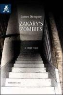 Zakary's zombies. A fairy tale di James Dempsey edito da Aracne