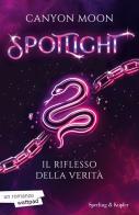 Il riflesso della verità. Spotlight vol. 2 di Moon Canyon edito da Sperling & Kupfer