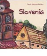 Slovenia. Ediz. illustrata di Claudie Guyennon-Duchêne edito da EDT-Giralangolo
