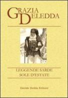 Leggende sarde-Sole d'estate di Grazia Deledda edito da La Riflessione