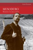 Musoduro. Memorie di un bracconiere di Luigi Ugolini edito da Idea Libri