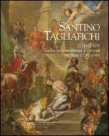 Santino Tagliafichi (1756-1829). Tradizione e modernità a Genova tra Sette e Ottocento di Gianni Bozzo edito da SAGEP