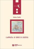 L' «appalto» di servizi di logistica di Sardini Andrea edito da Tangram Edizioni Scientifiche