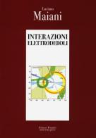 Interazioni elettrodeboli di Luciano Maiani edito da Editori Riuniti Univ. Press