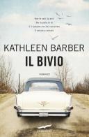 Il bivio di Kathleen Barber edito da Corbaccio