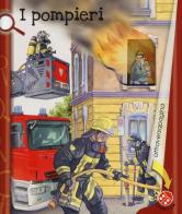 I pompieri. Ediz. illustrata di Gabriele Clima, Giovanna Mantegazza edito da La Coccinella