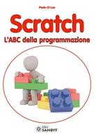Scratch. L'abc della programmazione di Paolo Di Leo edito da Sandit Libri