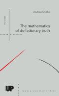 The mathematics of deflationary truth di Andrea Strollo edito da Padova University Press