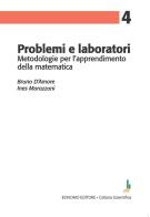 Problemi e laboratori. Metodologie per l'apprendimento della matematica di Bruno D'Amore, Ines Marazzani edito da Bonomo