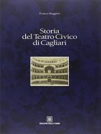 Storia del Teatro civico di Cagliari di Franco Ruggieri edito da Edizioni Della Torre