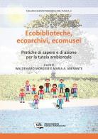 Ecobiblioteche, ecoarchivi, ecomusei. Pratiche di sapere e di azione per la tutela ambientale edito da AIB