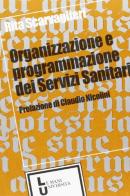 Organizzazione e programmazione dei servizi sanitari di Rita Scarvaglieri edito da Le Mani-Microart'S