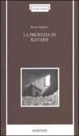La profezia di Kavafis di Remo Rapino edito da Mobydick (Faenza)