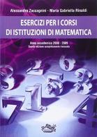 Esercizi per i corsi di istituzioni di matematica di Alessandro Zaccagnini, M. Gabriella Rinaldi edito da Azzali