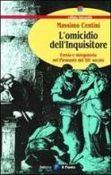 L' omicidio dell'inquisitore di Massimo Centini edito da Il Punto PiemonteinBancarella