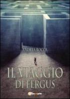 Il viaggio di Fergus di Andrea Bocca edito da Youcanprint