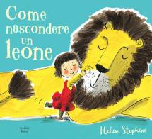 Come nascondere un leone. Ediz. a colori di Helen Stephens edito da Nord-Sud