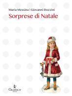 Sorprese di Natale di Maria Messina, Giovanni Dozzini, Christina G. Rossetti edito da Graphe.it
