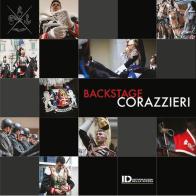 Backstage Corazzieri di Mario Renna, Antonio Morlupi edito da Informazioni della Difesa