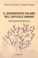 Il dirompente valore del capitale umano. #lecompetenzeinbilancio di Alberto Di Martino, Giuseppe Fischetti edito da Secop